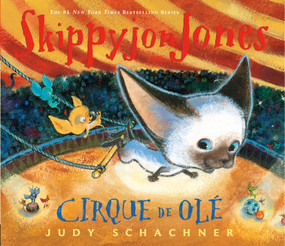 Skippyjon Jones Cirque de Ole by Judy Schachner, 9780803737822