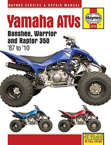 Yamaha ATVs Banshee, Warrior and Raptor 350 '87 to '10 by Editors of Haynes Manuals, 9781620921562