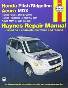 Honda Pilot/Ridgeline & Acura MDX (Honda Pilot 2003 thru 2008, Ridgeline 2006 thru 2014 & Acura MDX 2001 thru 2007 Haynes Repair Manual) by Editors of Haynes Manuals, 9781620921845