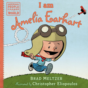 I am Amelia Earhart by Brad Meltzer, Christopher Eliopoulos, 9780803740822