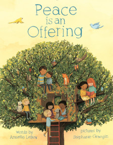 Peace is an Offering by Annette LeBox, Stephanie Graegin, 9780803740914