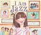 I Am Jazz by Jessica Herthel, Jazz Jennings, Shelagh McNicholas, 9780803741072