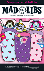 Sleepover Party Mad Libs (World's Greatest Word Game) by Roger Price, Leonard Stern, Mad Libs, 9780843126990
