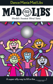 Dance Mania Mad Libs (World's Greatest Word Game) by Roger Price, Leonard Stern, Mad Libs, 9780843137125