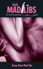 Kama Sutra Mad Libs (World's Greatest Romance Game) by Laura Marchesani, Mad Libs, 9780843173826