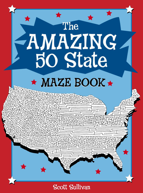 The Amazing 50 State Maze Book by Scott Sullivan, Scott Sullivan, 9780843176568