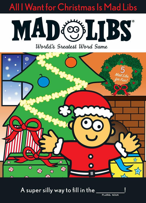 All I Want for Christmas Is Mad Libs by Mad Libs, 9780843176667
