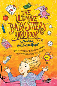 The Ultimate Babysitter's Handbook (So You Wanna Make Tons of Money) by Debra Mostow Zakarin, 9780843179361