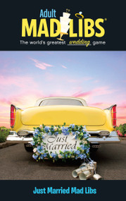 Just Married Mad Libs (World's Greatest Wedding Game) by Molly Reisner, Mad Libs, 9780843180008