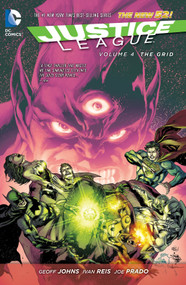 Justice League Vol. 4: The Grid (The New 52) by Geoff Johns, Ivan Reis, 9781401250089