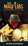 Eat, Drink, and Be Mad Libs (World's Greatest Food and Wine Game) by Douglas Yacka, Mad Libs, 9780843180718