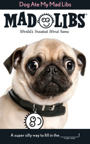 Dog Ate My Mad Libs (World's Greatest Word Game) by Mad Libs, 9780843182934