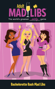 Bachelorette Bash Mad Libs (World's Greatest Party Game) by Roger Price, Leonard Stern, Mad Libs, 9780843189230