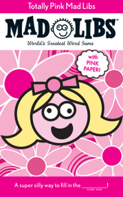 Totally Pink Mad Libs (With Pink Paper!) by Roger Price, Leonard Stern, Mad Libs, 9780843198980