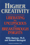 Higher Creativity (Liberating the Unconscious for Breakthrough Insights) by Willis Harman, 9780874773354