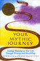 Your Mythic Journey (Finding Meaning in Your Life Through Writing and Storytelling) by Sam Keen, 9780874775433