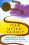 Your Mythic Journey (Finding Meaning in Your Life Through Writing and Storytelling) by Sam Keen, 9780874775433