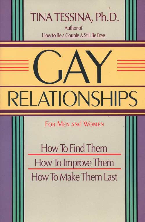 Gay Relationships for Men and Women (How to Find Them, How to Improve Them, How to Make Them Last) by Tina Tessina, 9780874775662