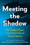 Meeting the Shadow (The Hidden Power of the Dark Side of Human Nature) by Connie Zweig, PhD, Jeremiah Abrams, 9780874776188