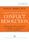 The Eight Essential Steps to Conflict Resolution (Preseverving Relationships at Work, at Home, and in the Community) by Dudley Weeks, 9780874777512