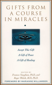Gifts from a Course in Miracles (Accept This Gift, A Gift of Peace, A Gift of Healing) by Frances Vaughan, 9780874778038