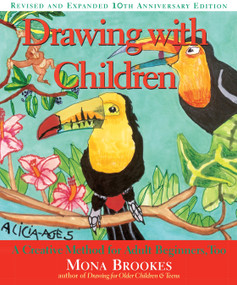 Drawing with Children (A Creative Method for Adult Beginners, Too) by Mona Brookes, 9780874778274