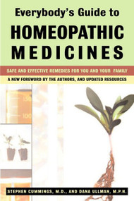 Everybody's Guide to Homeopathic Medicines (Safe and Effective Remedies for You and Your Family, Updated) by Stephen Cummings, 9780874778434