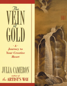 The Vein of Gold (A Journey to Your Creative Heart) by Julia Cameron, 9780874778793