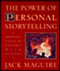 The Power of Personal Storytelling (Spinning Tales to Connect with Others) by Jack Maguire, 9780874779301