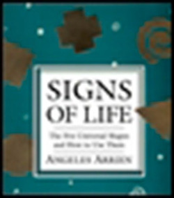 Signs of Life (The Five Universal Shapes and How to Use Them) by Angeles Arrien, 9780874779332