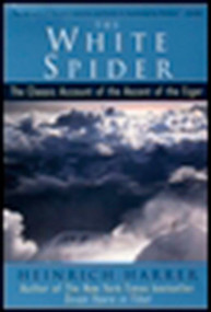 The White Spider (The Classic Account of the Ascent of the Eiger) by Heinrich Harrer, 9780874779400