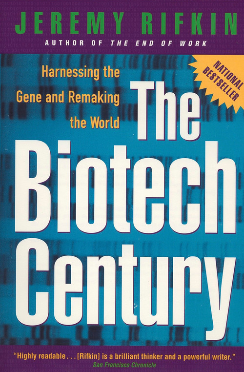 The Biotech Century (Harnessing the Gene and Remaking the World) by Jeremy Rifkin, 9780874779530