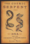 The Cosmic Serpent (DNA and the Origins of Knowledge) by Jeremy Narby, 9780874779646