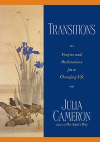Transitions (Prayers and Declarations for a Changing Life) by Julia Cameron, 9780874779950