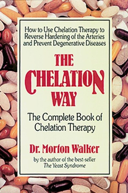 The Chelation Way (The Complete Book of Chelation Therapy) by Morton Walker, DPM, 9780895294159