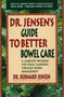 Dr. Jensen's Guide to Better Bowel Care (A Complete Program for Tissue Cleansing through Bowel Management) by Dr. Bernard Jensen, 9780895295842