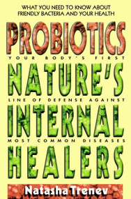 Probiotics (Nature's Internal Healers) by Natasha Trenev, 9780895298478