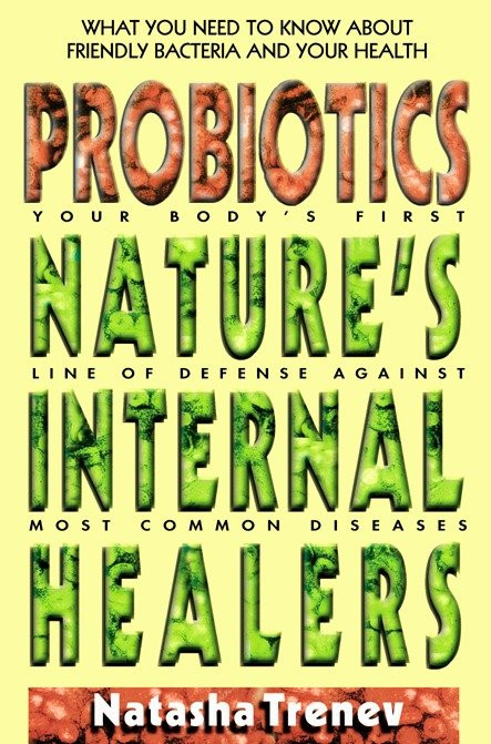 Probiotics (Nature's Internal Healers) by Natasha Trenev, 9780895298478