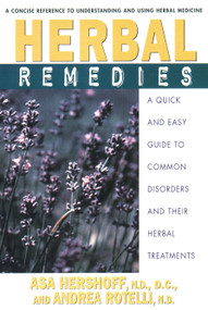 Herbal Remedies (A Quick and Easy Guide to Common Disorders and Their Herbal Remedies) by Asa Hershoff, 9780895299499