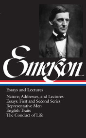 Ralph Waldo Emerson: Essays and Lectures by Ralph Waldo Emerson, 9780940450158