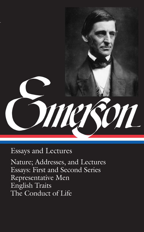 Ralph Waldo Emerson: Essays and Lectures by Ralph Waldo Emerson, 9780940450158
