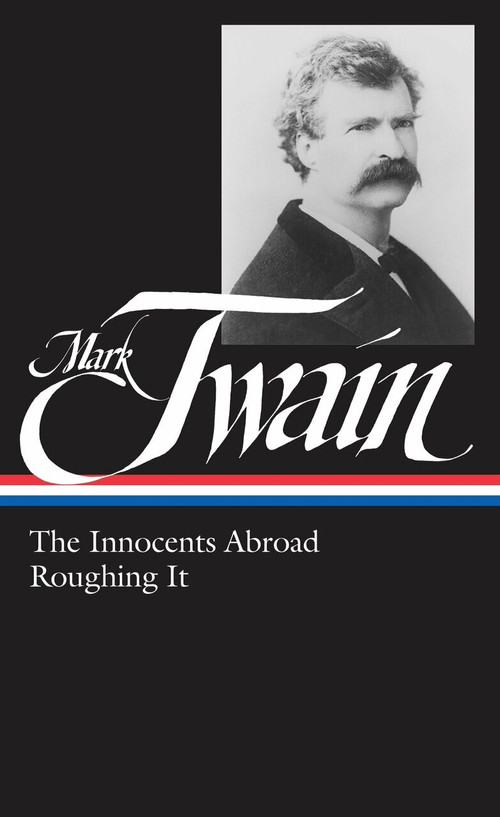 Mark Twain: The Innocents Abroad, Roughing It (LOA #21) by Mark Twain, 9780940450257