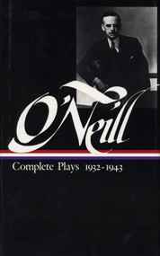 Eugene O'Neill: Complete Plays Vol. 3 1932-1943 (LOA #42) by Eugene O'Neill, 9780940450509