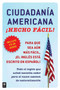 Ciudadania Americana ¡Hecho fácil! con CD (United States Citizenship Test Guide by Raquel Roque, 9780983139058