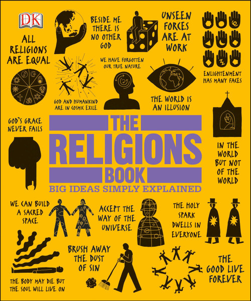 The Religions Book (Big Ideas Simply Explained) by DK, 9781465408433