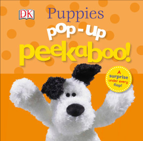 Pop-Up Peekaboo! Puppies (A Playful Surprise Under Every Flap!) by DK, 9781465409294