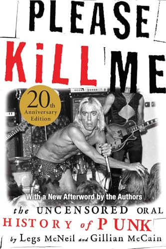 Please Kill Me (The Uncensored Oral History of Punk) by Legs McNeil, Gillian McCain, 9780802125361