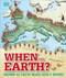 When on Earth? (History as You've Never Seen It Before!) by DK, 9781465429407