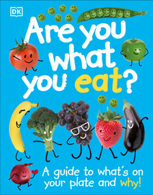 Are You What You Eat? by DK, 9781465429445
