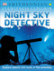 Eyewitness Explorer: Night Sky Detective (Explore Nature with Loads of Fun Activities) by DK, 9781465435019